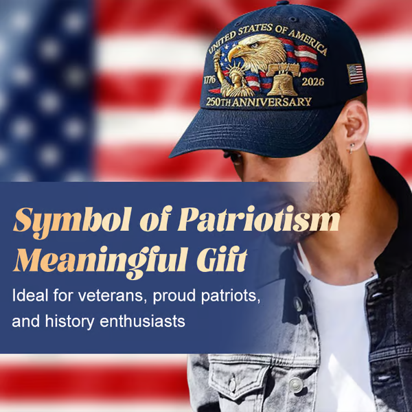 🔥Eagle & Liberty – United States 250th Anniversary Embroidered Hat✨(Breathable & Lightweight Comfort & Unisex Fit)